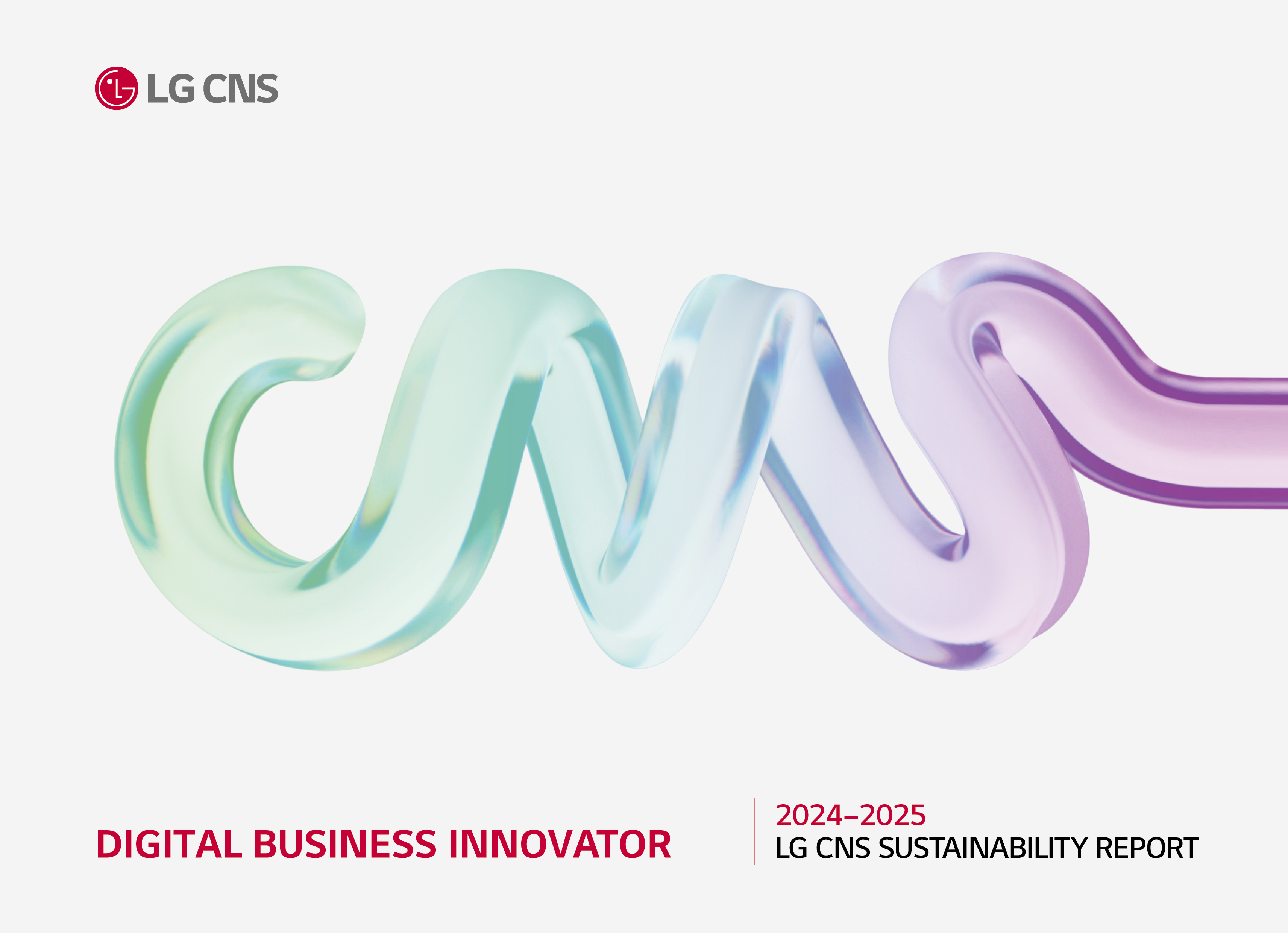 DIGITAL BUSIMESS INNOVATOR LG CNS 2023-2024 LG CNS Sustainability Report Sustainability Report